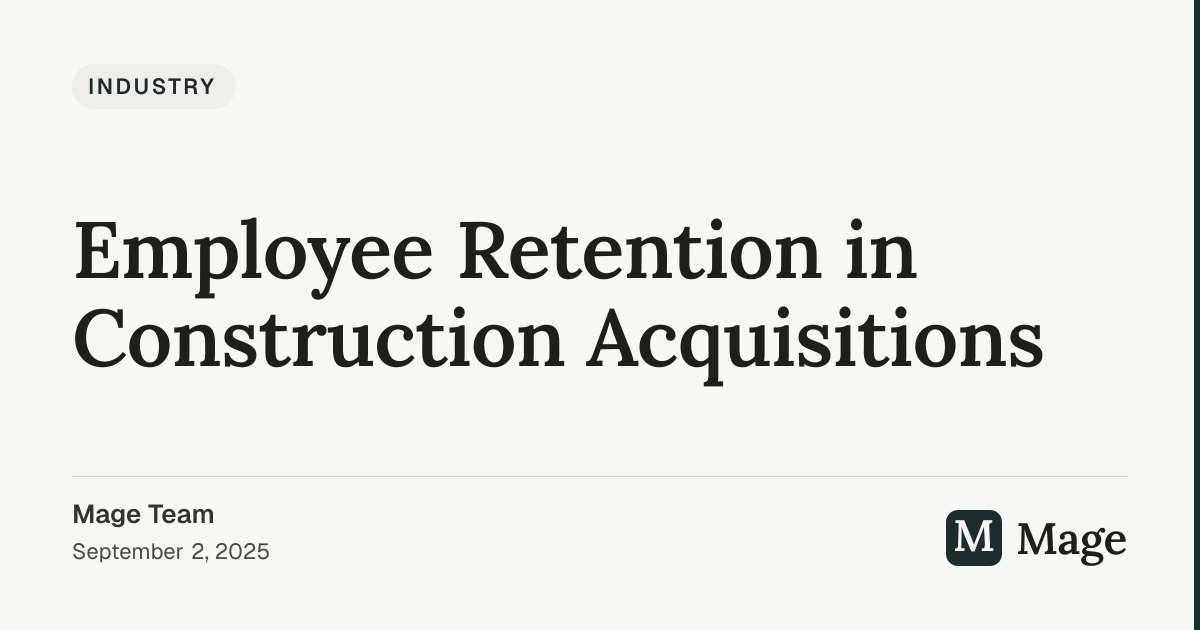 Employee Retention in Construction Acquisitions | Mage
