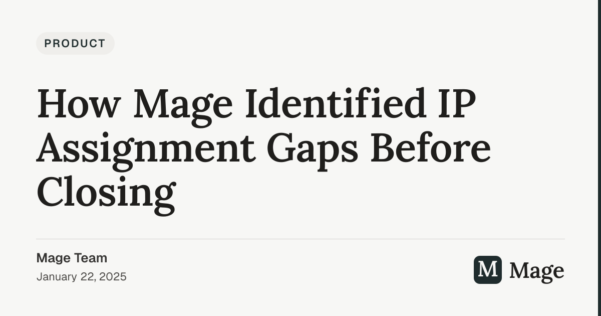 How Mage Identified IP Assignment Gaps Before Closing | Mage